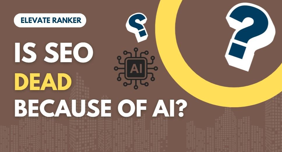 Is SEO Dead because of AI?
